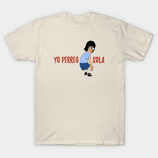 Yo Perro Sola - Twerking T-Shirt by verde